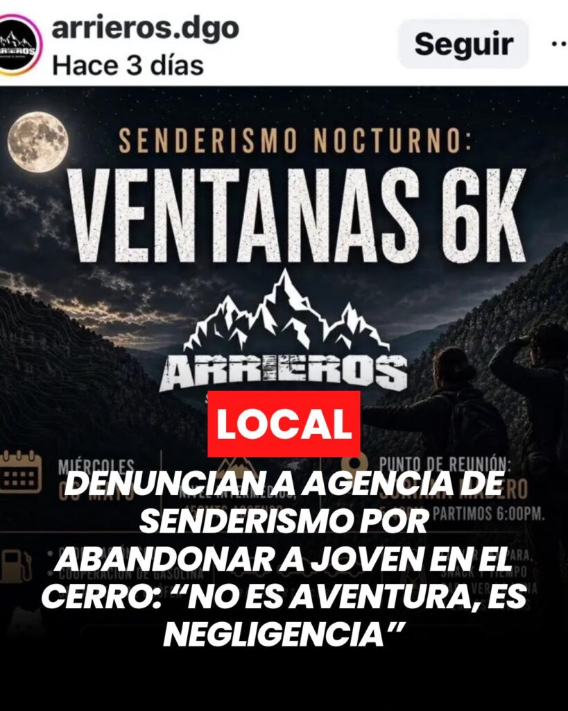 Agencia Arrieros Durango: denuncian abandono de jóvenes en excursión nocturna y filtran audio del organizador | 2026