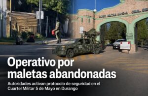 Activan protocolo de seguridad por maletas abandonadas en el Campo Militar 5 de Mayo en Durango
