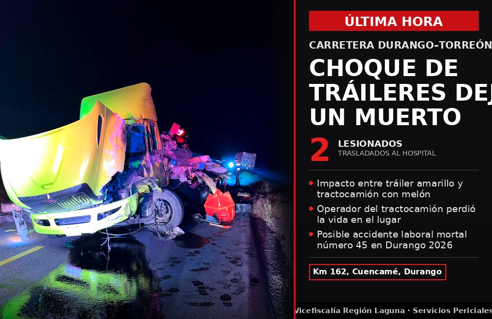 Impactante choque entre dos tráileres en la carretera Durango-Torreón deja un muerto y dos lesionados