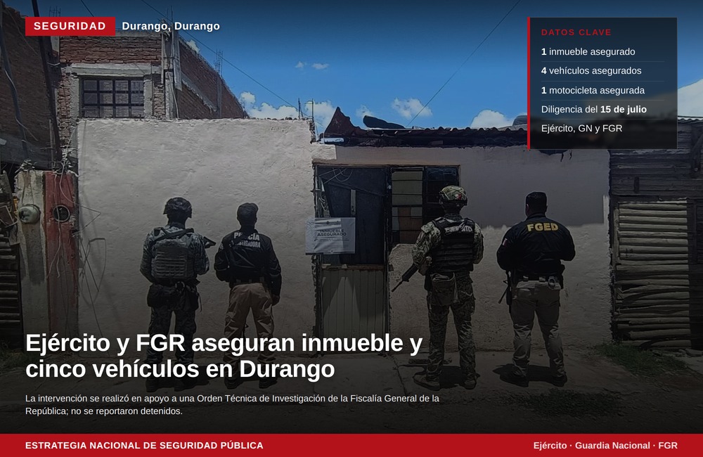 Ejército y FGR aseguran inmueble y cinco vehículos durante operativo en el municipio de Durango