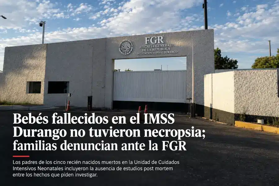Bebés fallecidos en IMSS Durango no tuvieron necropsia; familias denuncian ante la FGR